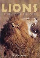 Lions: A Portrait of the Animal World di Lee Server edito da New Line Books