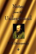 Notes from the Underground di Fyodor Dostoyevsky, Fyodor Mikhailovich Dostoevsky edito da MERCHANT BOOKS