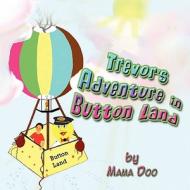 Trevor's Adventure in Button Land di Mama Doo, Doo Mama edito da America Star Books
