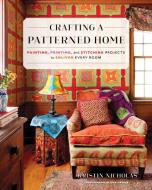 Crafting a Patterned Home di Kristin Nicholas edito da Shambhala Publications Inc
