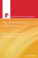 The Characterization of God in Acts di Ling Cheng edito da WIPF & STOCK PUBL