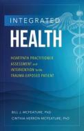 Integrated Health di Bill J McFeature, Cinthia Herron-McFeature edito da Motivational Press LLC