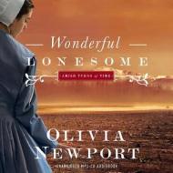 Wonderful Lonesome Audio di Olivia Newport edito da Shiloh Run Press