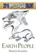 Earth People (hollywood Talent) di Marion Kamsma edito da America Star Books