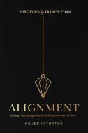 Alignment: Creating a New Synergy for Israel and the Church in the End Times di Asher Intrater edito da CHARISMA HOUSE