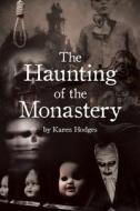 The Haunting of the Monastery di Karen Hodges edito da Page Publishing, Inc.
