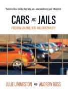 Cars and Jails di Julie Livingston, Andrew Ross edito da OR BOOKS