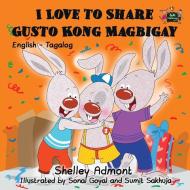 I Love to Share Gusto Kong Magbigay di Shelley Admont, Kidkiddos Books edito da KidKiddos Books Ltd.