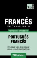Vocabulário Português Brasileiro-Francês - 7000 Palavras di Andrey Taranov edito da T&P BOOKS PUB LTD