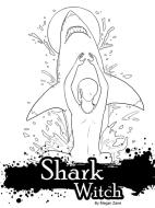 Shark Witch di Megan Zane edito da Lulu.com