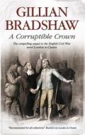 A Corruptible Crown di Gillian Bradshaw edito da Severn House Publishers Ltd