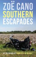 Southern Escapades di Zoe Cano edito da Lost Classics Book Company
