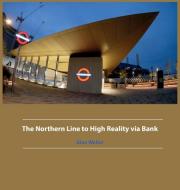 The Northern  Line to High Reality via Bank di Alan Weller edito da zolag
