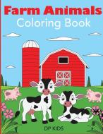 Farm Animals Coloring Book di Dp Kids edito da Dylanna Publishing, Inc.