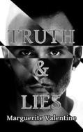 Truth and Lies di Marguerite Valentine edito da Createspace Independent Publishing Platform