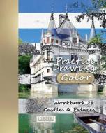 Practice Drawing [Color] - XL Workbook 28: Castles & Palaces di York P. Herpers edito da Createspace Independent Publishing Platform