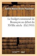 Le Budget Communal de Besançon Au Début Du Xviiie Siècle di Pouchenot-A-M-O edito da Hachette Livre - Bnf