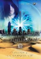Mirage's Memories - Arc 1 Rébellion - di S-P Decroix edito da Books on Demand