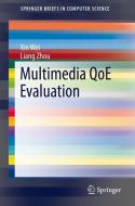 Multimedia QoE Evaluation di Xin Wei, Liang Zhou edito da Springer International Publishing