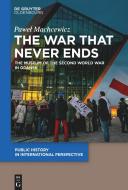 The War that Never Ends di Pawel Machcewicz edito da de Gruyter Oldenbourg