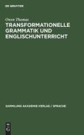 Transformationelle Grammatik und Englischunterricht di Owen Thomas edito da De Gruyter