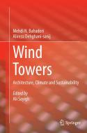 Wind Towers di Mehdi N. Bahadori, Alireza Dehghani-Sanij, Ali Sayigh edito da Springer International Publishing