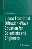 Linear Fractional Diffusion-Wave Equation for Scientists and Engineers di Yuriy Povstenko edito da Springer International Publishing