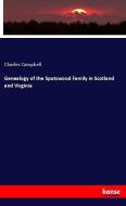 Genealogy of the Spotswood Family in Scotland and Virginia di Charles Campbell edito da hansebooks