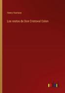 Los restos de Don Cristoval Colon di Henry Harrisse edito da Outlook Verlag