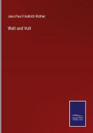 Walt and Vult di Jean Paul Friedrich Richter edito da Salzwasser-Verlag