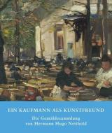 Ein Kaufmann als Kunstfreund edito da Deutscher Kunstverlag