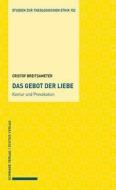 Das Gebot der Liebe - Kontur und Provokation di Christof Breitsameter edito da Schwabe Verlag GmbH
