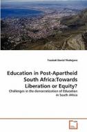 Education in Post-Apartheid South Africa:Towards Liberation or Equity? di Tsoaledi Daniel Thobejane edito da VDM Verlag