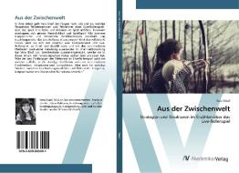 Aus der Zwischenwelt di Vera Sloof edito da AV Akademikerverlag