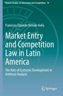 Market Entry And Competition Law In Latin America di Francisco Eduardo Beneke Avila edito da Springer-Verlag Berlin And Heidelberg GmbH & Co. KG