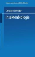 Insektenbiologie di Christoph Schröder edito da Vieweg+Teubner Verlag