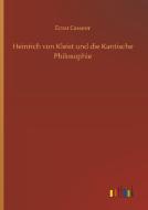 Heinrich von Kleist und die Kantische Philosophie di Ernst Cassirer edito da Outlook Verlag
