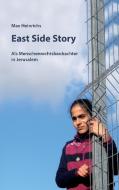 East Side Story di Max Heinrichs edito da Books on Demand