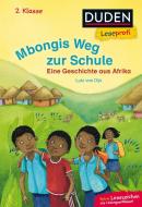 Leseprofi - Mbongis Weg zur Schule. Eine Geschichte aus Afrika, 2. Klasse edito da FISCHER Duden