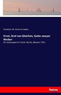 Ernst, Graf von Gleichen, Gatte zweyer Weiber di Friedrich J. H. Graf Von Soden edito da hansebooks