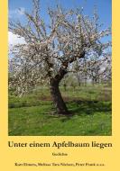 Unter einem Apfelbaum liegen di Kurt Eimers, Melissa Tara Nielsen, Peter Frank edito da Books on Demand