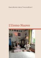 L'Uomo Nuovo di Dawio Bordoli, Maria Theresia Bitterli edito da Books on Demand