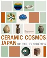 Keramik Kosmos Japan - Die Sammlung Crueger edito da Wasmuth Ernst Verlag