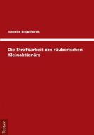 Die Strafbarkeit des räuberischen Kleinaktionärs di Isabelle Engelhardt edito da Tectum Verlag