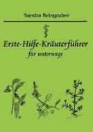 Erste-Hilfe-Kräuterführer für unterwegs di Sandra Reingruber edito da Books on Demand