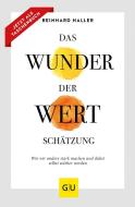 Das Wunder der Wertschätzung di Reinhard Haller edito da Graefe und Unzer Verlag