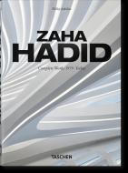 Zaha Hadid. Complete Works 1979-Today. 40th Ed. di Philip Jodidio edito da Taschen GmbH