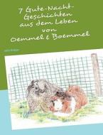 7 Gutenacht-Geschichten aus dem Leben von Oemmel & Boemmel di Jutta Krüger edito da Books on Demand