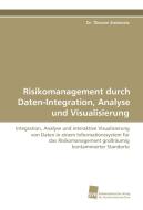 Risikomanagement durch Daten-Integration, Analyse und Visualisierung di Dr. Tilmann Steinmetz edito da Südwestdeutscher Verlag für Hochschulschriften AG  Co. KG