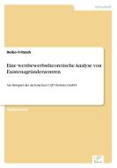 Eine wettbewerbstheoretische Analyse von Existenzgründerzentren di Heiko Fritzsch edito da Diplom.de